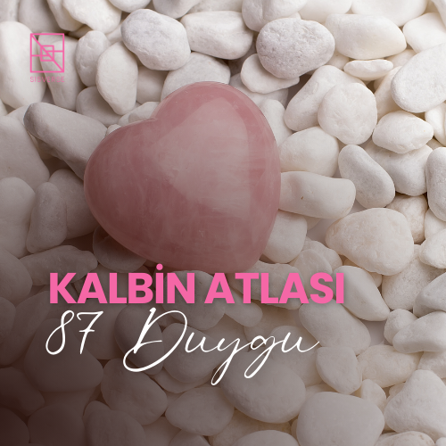 Kalbin Atlası: 87 Duygunun Kalbine Yolculuk ve Kendini Anlama Sanatı